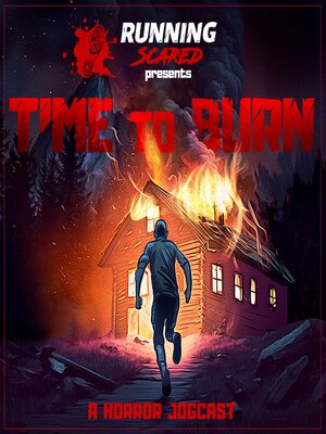 cover image of Time to Burn--A Running Scared Media Jogcast